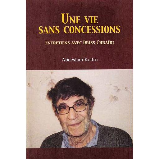 [9789954419500] Une vie sans concessions - Entretiens avec Driss Chraïbi
