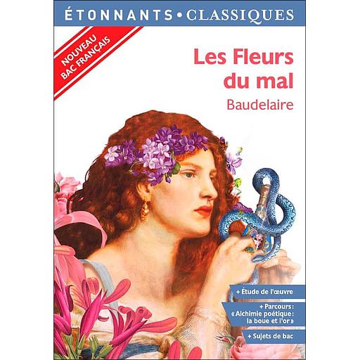 Les Fleurs du mal  - Programme nouveau Bac 2021 1re. Parcours "Alchimie poétique : la boue et l'or"