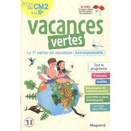 Vacances vertes, du CM2 à la 6e  - Le premier cahier de vacances écoresponsable !