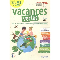 Vacances vertes, de la MS à la GS  - Le premier cahier de vacances écoresponsable !