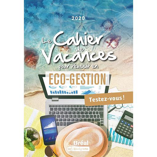 [BR9550510] Le cahier de vacances pour réussir en éco-gestion  - Testez-vous !