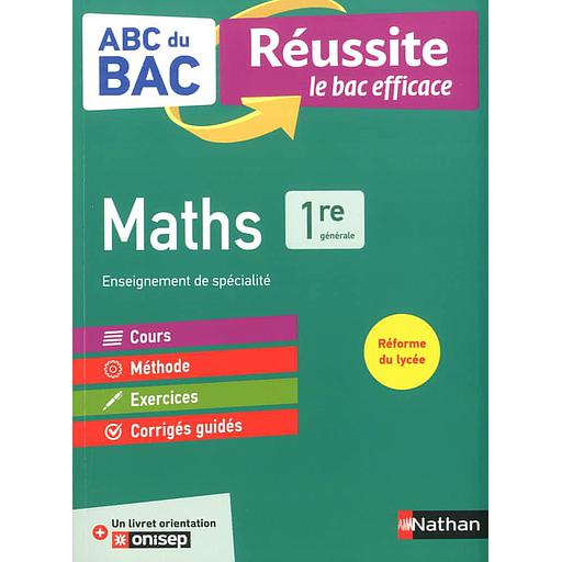 [NAT157397] ABC du Bac Réussite - Maths 1re  - Avec 1 livre orientation ONISEP