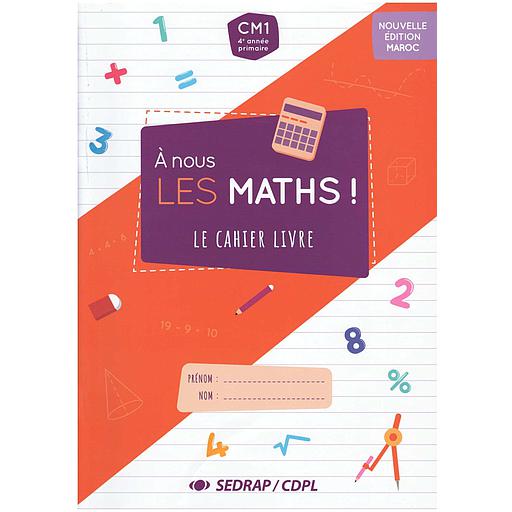 À nous les maths ! CM1 - 2021 - Fichier de l'élève (Prog. Marocain)