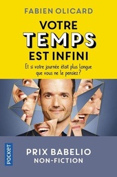 Votre temps est infini  - Et si votre journée était plus longue que vous ne le pensiez ?