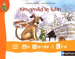 Un Monde à lire Kimamila CP - Série Rouge Album 1 :Kimamila le lutin