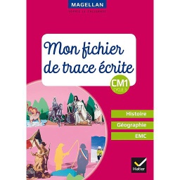 Histoire Géographie EMC CM1 Cycle 3 Magellan  - Mon fichier de trace écrite