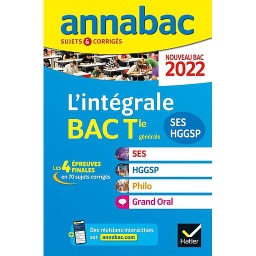 Annabac 2020 - L'intégrale Bac SES - HGGSP - Philo - Grand Oral Tle générale  - Sujets & corrigés