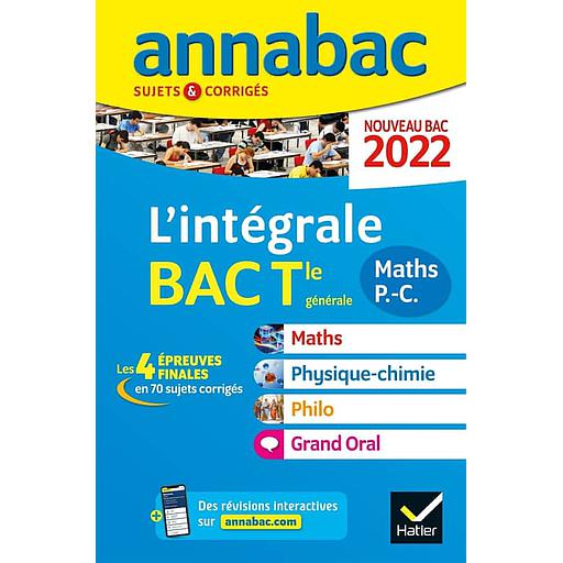 L'intégrale du Bac Tle générale Maths - Physique-Chimie - Philo - Grand Oral  - Sujets & corrigés