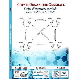 Chimie Organique Générale - Séries d'exercices corrigés - Filières : SMC3, SVT2, et SMP3