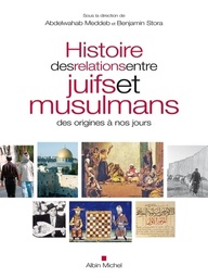 Histoire des relations entre juifs et musulmans des origines à nos jours