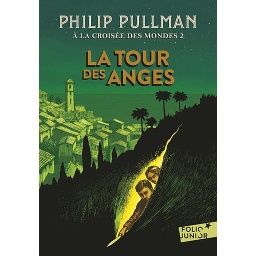 A la croisée des mondes Tome 2 - La tour des anges