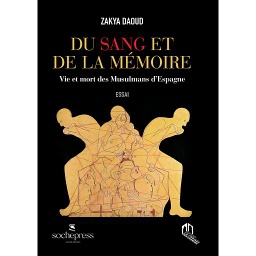 Du sang et de la mémoire. Vie et mort des musulmans d'Espagne