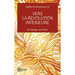 Vers la révolution intérieure  - Se changer soi-même