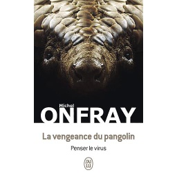 La vengeance du pangolin  - Penser le virus