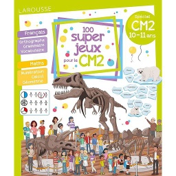 100 super jeux pour le CM2  - Français Mathématiques