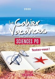Le cahier de vacances pour entrer à Sciences Po  - Testez-vous !