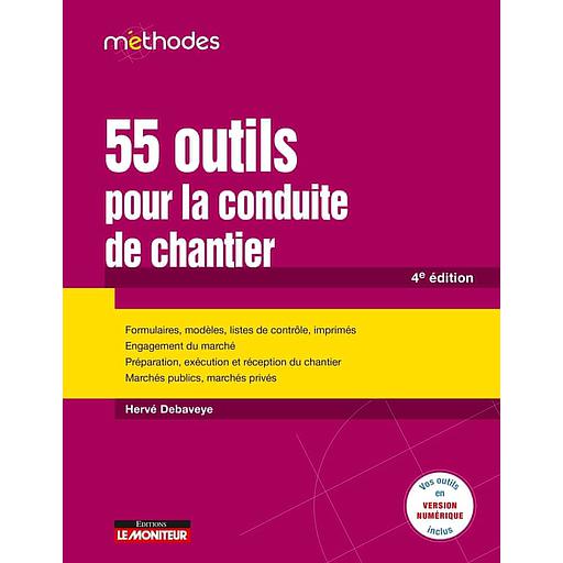 55 outils pour la conduite de chantier: Formulaires, modèles, listes de contrôle, imprimés - Engagement du marché - Préparation, exécution