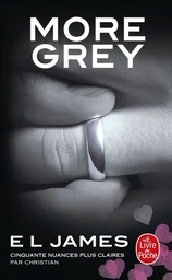 Fifty Shades Tome 6 - More Grey - Cinquante nuances plus claires - NE