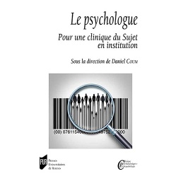 Le psychologue  - Pour une clinique du sujet en institution