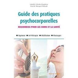 Guide des pratiques psychocorporelles  - Ressources pour les soins et la santé