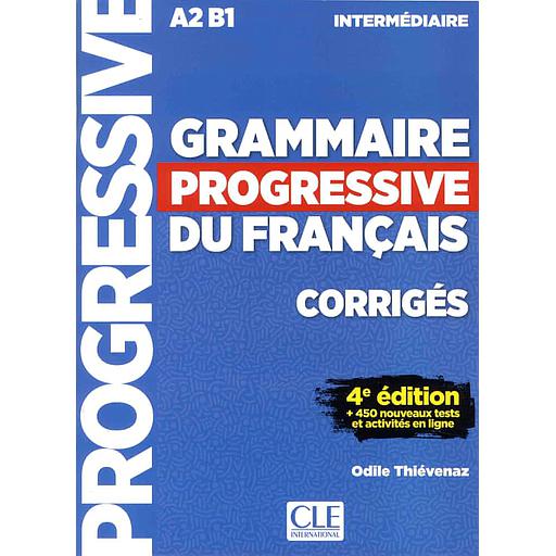 [CLE381047] Grammaire progressive du français A2-B1 Intermédiaire  - Corrigés, + 450 nouveaux tests et activités en ligne