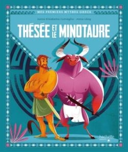 Thésée et le Minotaure  - Mes premiers mythes grecs