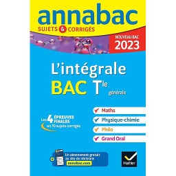 L'intégrale du bac Maths - Physique-Chimie - Philo - Grand Oral Tle générale  - Sujets & corrigés