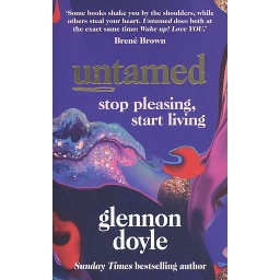 Untamed  - Stop pleasing, start living