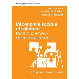 L'économie sociale et solidaire face aux enjeux du management  - L'ESS et ses nouveaux défis
