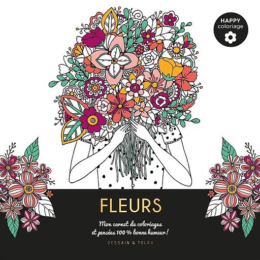 Fleurs  - Mon carnet de coloriages & messages 100 % bonne humeur !