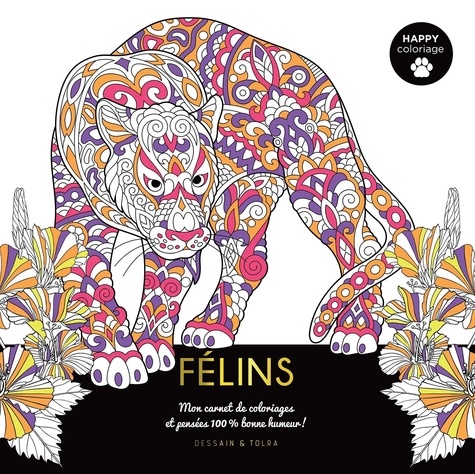 Félins  - Mon carnet de coloriages et pensées 100% bonne humeur !
