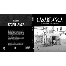 Casablanca le livre noir de la ville blanche