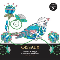 Oiseaux  - Mon carnet de coloriages et pensées 100 % bonne humeur !