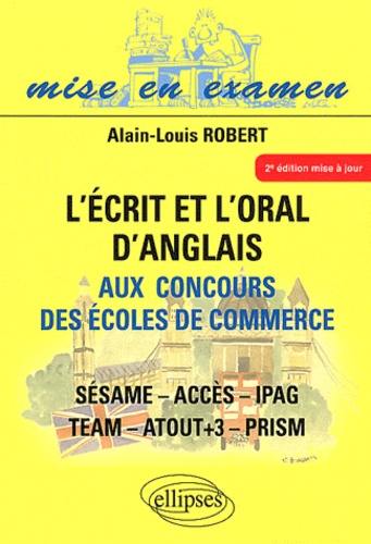 L'écrit et l'oral d'anglais aux concours des écoles de commerce  - SESAME, ACCES, IPAG, TEAM, ATOUT+3, PRISM