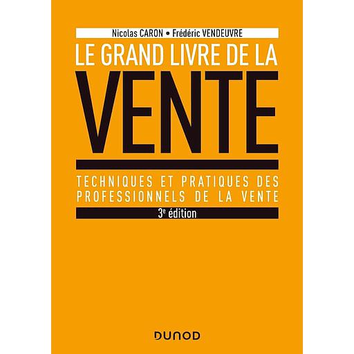 [9782100806775] Le Grand livre de la Vente  - Techniques et pratiques des professionnels de la vente