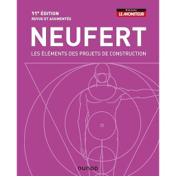 CAMPUS NEUFERT LES ELEMENTS DES PROJETS DE CONSTRUCTION - 11E EDITION