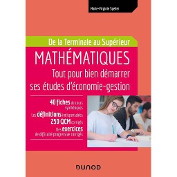 Mathématiques de la Terminale au Supérieur  - Tout pour bien démarrer ses études d'économie-gestion