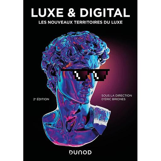Luxe et digital  - Les nouveaux territoires du luxe