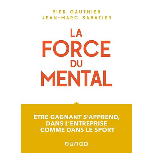 La force du mental  - Etre un champion, ça s'apprend en entreprise comme dans le sport