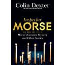 Inspector Morse : Morse's Greatest Mystery and Other Stories