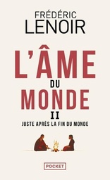 Juste après la fin du monde  - Tome 2, L'âme du monde