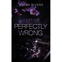 Captive Tome 1,5 - Perfectly Wrong
