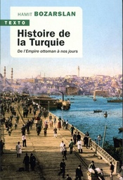 Histoire de la Turquie  - De l'empire ottoman à nos jours
