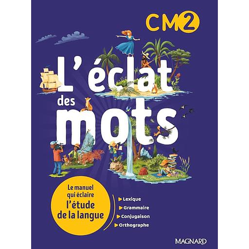 [MAG508484] L'éclat des mots CM2 - manuel de l'élève