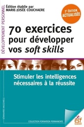 70 exercices pour développer ses soft skills  - Stimuler les intelligences