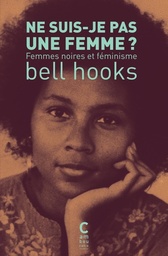 Ne suis-je pas une femme ?  - Femmes noires et féminisme