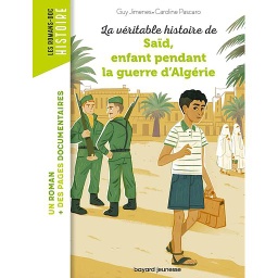 La véritable histoire de Saïd qui vécut pendant la Guerre d'Algérie