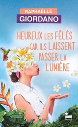 Heureux les fêlés car ils laissent passer la lumière