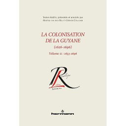 La colonisation de la Guyane (1626-1696)  - Volume 2, 1653-1696