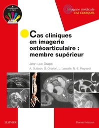 Cas cliniques en imagerie ostéoarticulaire  - Membre supérieur